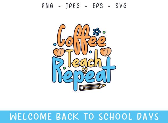 Coffee Teach Back to School Days SVG: The Ultimate Design for Kindergarten Vibes and Creative Merch